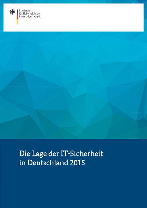 BSI Bericht - Die Lage der IT-Sicherheit in Deutschland 2015